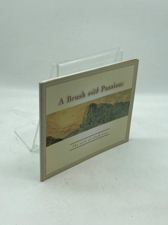 Image for A Brush with Passion; The Work of Clark Cox A Brush with Passion; The Work of Clark Cox