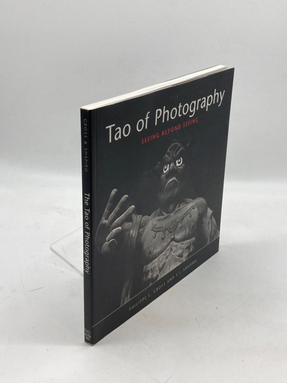 Image for Tao of Photography; Seeing Beyond Seeing Tao of Photography; Seeing Beyond Seeing
