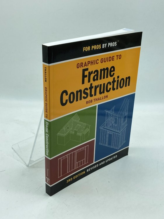 Graphic Guide to Frame Construction; Third Edition, Revised and Updated