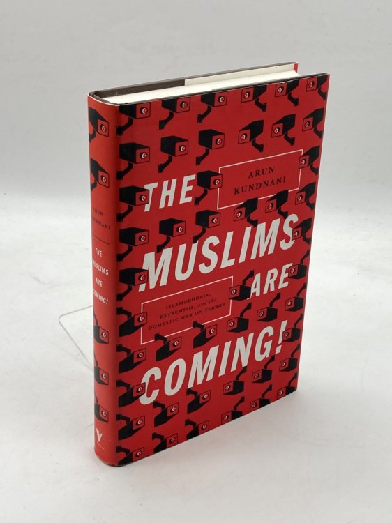 The Muslims Are Coming! Islamophobia, Extremism, and the Domestic War on Terror