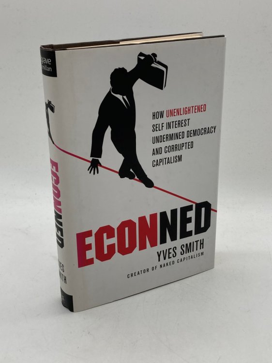 Econned How Unenlightened Self Interest Undermined Democracy and Corrupted Capitalism