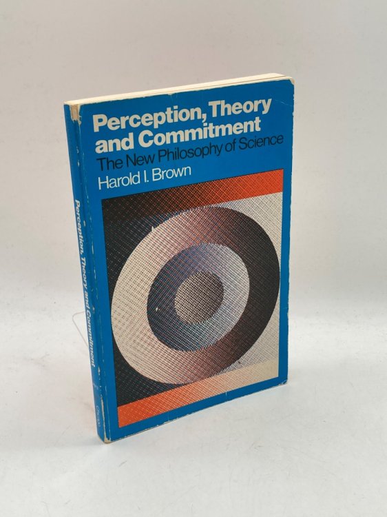 Image for Perception, Theory, and Commitment The New Philosophy of Science Perception, Theory, and Commitment The New Philosophy of Science