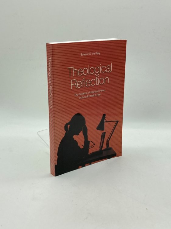 Image for Theological Reflection The Creation of Spiritual Power in the Information Age Theological Reflection The Creation of Spiritual Power in the Information Age