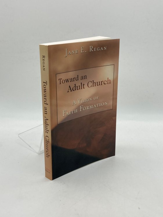 Image for Toward an Adult Church A Vision of Faith Formation Toward an Adult Church A Vision of Faith Formation