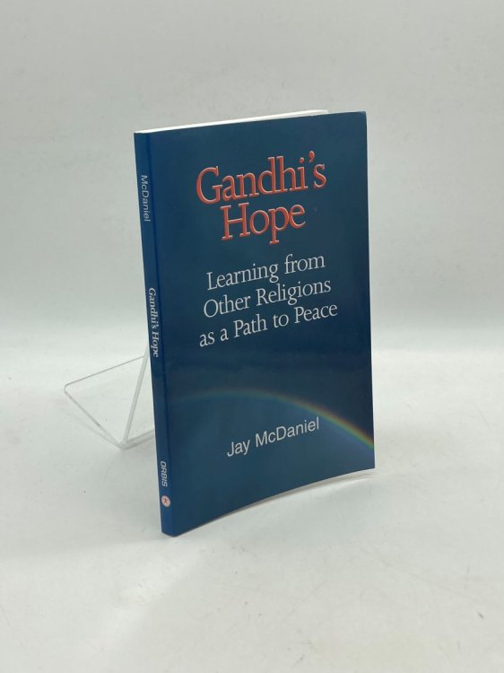 Gandhi's Hope Learning from World Religions As a Path to Peace