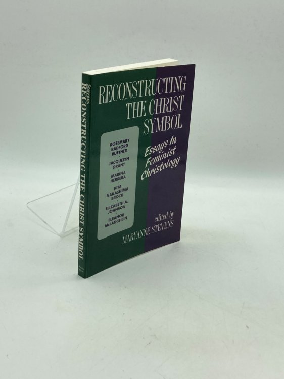 Reconstructing the Christ Symbol Essays in Feminist Christology