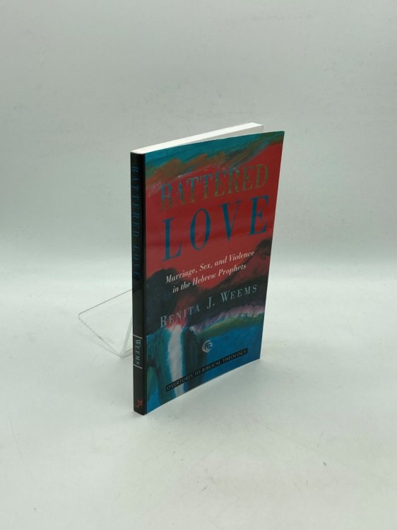 Image for Battered Love; Marriage, Sex, and Violence in the Hebrew Prophets Battered Love; Marriage, Sex, and Violence in the Hebrew Prophets