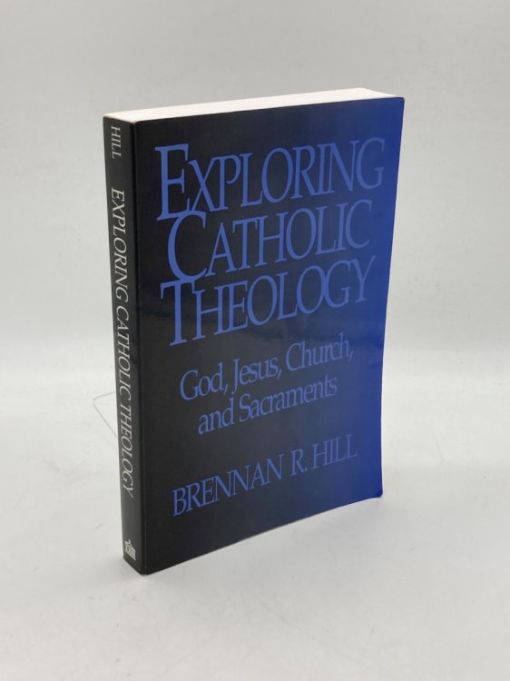 Image for Exploring Catholic Theology; God, Jesus, Church, and Sacraments Exploring Catholic Theology; God, Jesus, Church, and Sacraments