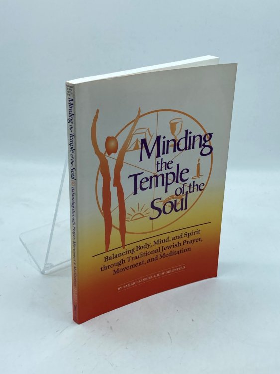 Image for Minding the Temple of the Soul; Balancing Body, Mind & Spirit through Traditional Jewish Prayer, Movement and Meditation Minding the Temple of the Soul; Balancing Body, Mind & Spirit through Traditional Jewish Prayer, Movement and Meditation
