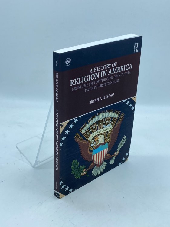 A History of Religion in America; From the End of the Civil War to the Twenty-First Century
