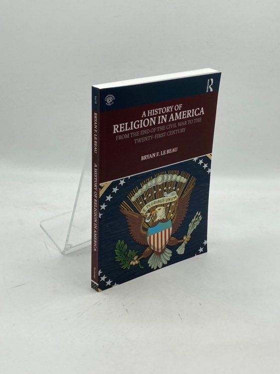 A History of Religion in America; From the End of the Civil War to the Twenty-First Century