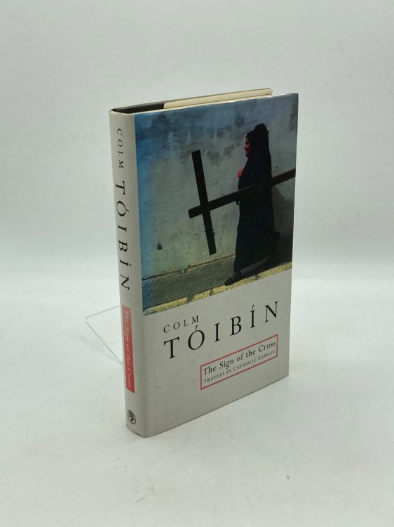 THE SIGN of the CROSS Travels in Catholic Europe