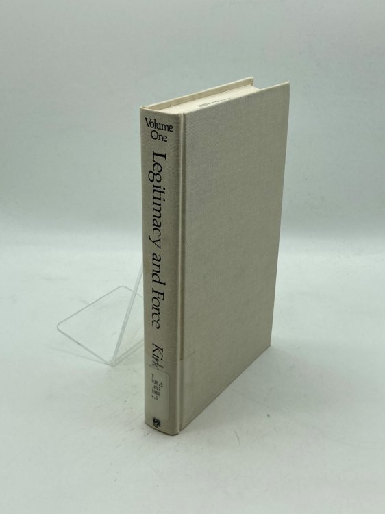 Legitimacy and Force State Papers and Current Perspectives: Volume 1: Political and Moral Dimensions