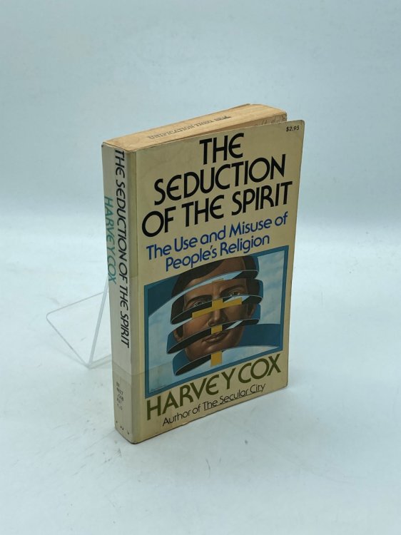 Seduction of the Spirit; The Use and Misuse of People's Religion