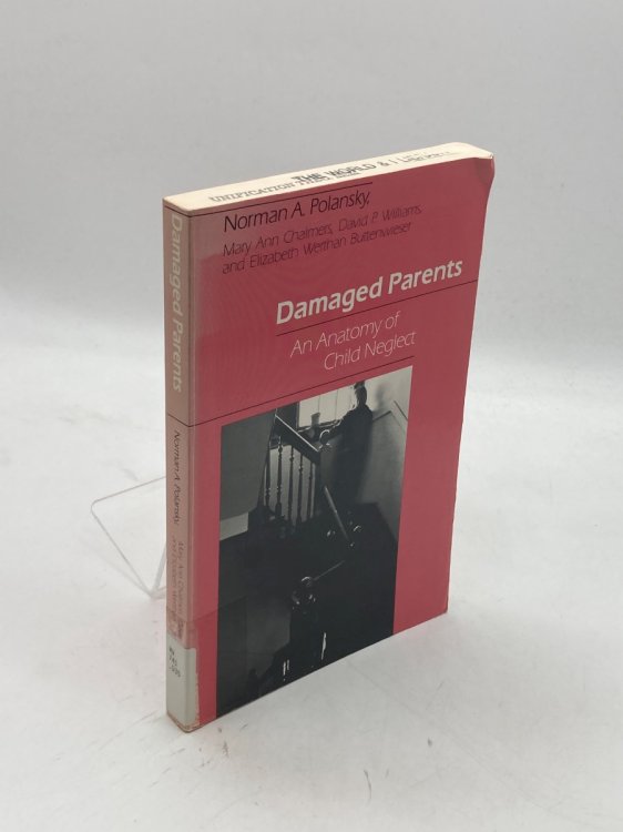 Image for Damaged Parents An Anatomy of Child Neglect Damaged Parents An Anatomy of Child Neglect