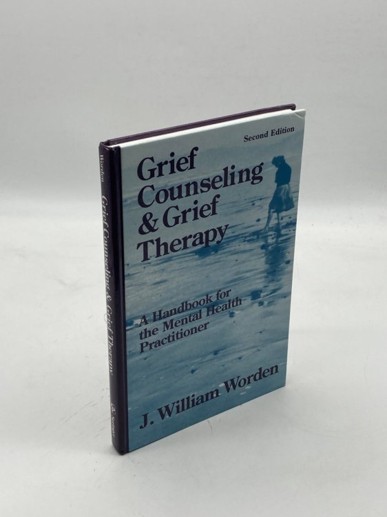 Image for Grief Counseling and Grief Therapy A Handbook for the Mental Health Practitioner Grief Counseling and Grief Therapy A Handbook for the Mental Health Practitioner