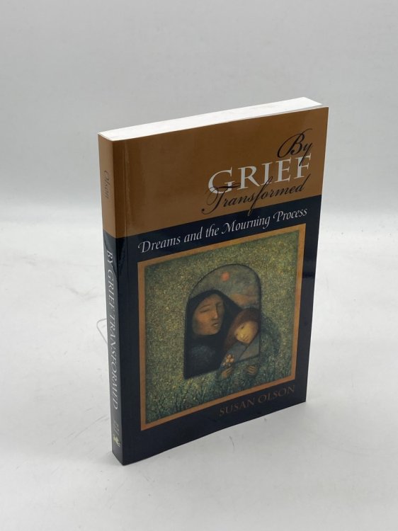 Image for By Grief Transformed Dreams and the Mourning Process By Grief Transformed Dreams and the Mourning Process