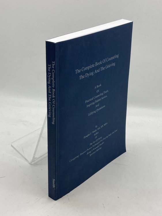 Image for The Complete Book of Counseling the Dying and the Grieving The Complete Book of Counseling the Dying and the Grieving