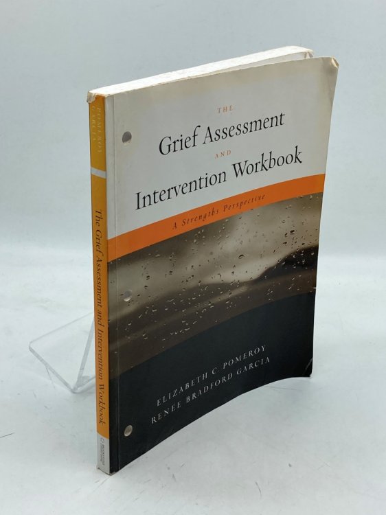 Image for The Grief Assessment and Intervention Workbook A Strengths Perspective The Grief Assessment and Intervention Workbook A Strengths Perspective
