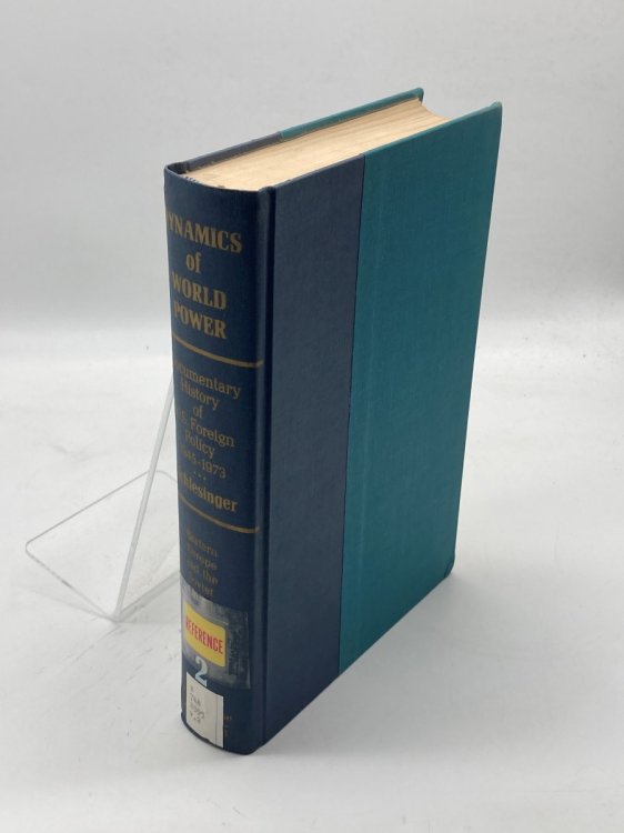 The Dynamics of World Power Volume 2 A Documentary History of United States Foreign Policy, 1945-1973