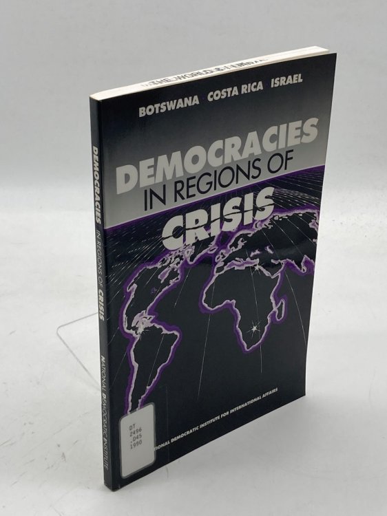 Image for Democracies in Regions of Crisis Botswana - Costa Rica - Israel Democracies in Regions of Crisis Botswana - Costa Rica - Israel