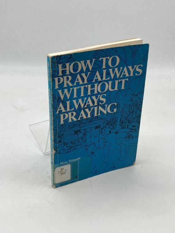Image for How to Pray Always Without Always Praying How to Pray Always Without Always Praying