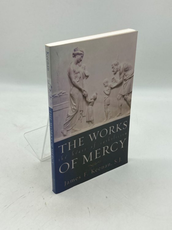 Image for The Works of Mercy The Heart of Catholicism The Works of Mercy The Heart of Catholicism