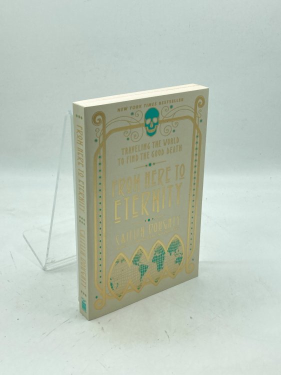 From Here to Eternity; Traveling the World to Find the Good Death