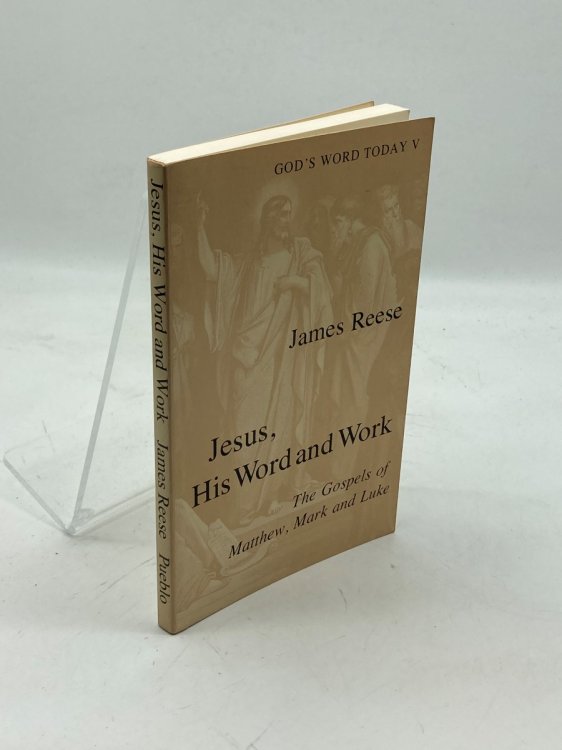 Jesus, His Word and Work; The Gospels of Matthew, Mark and Luke