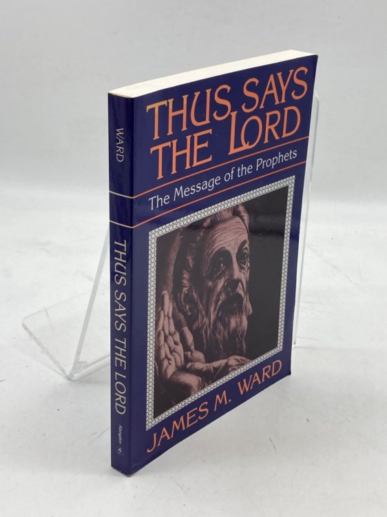 Thus Says the Lord; The Message of the Prophets
