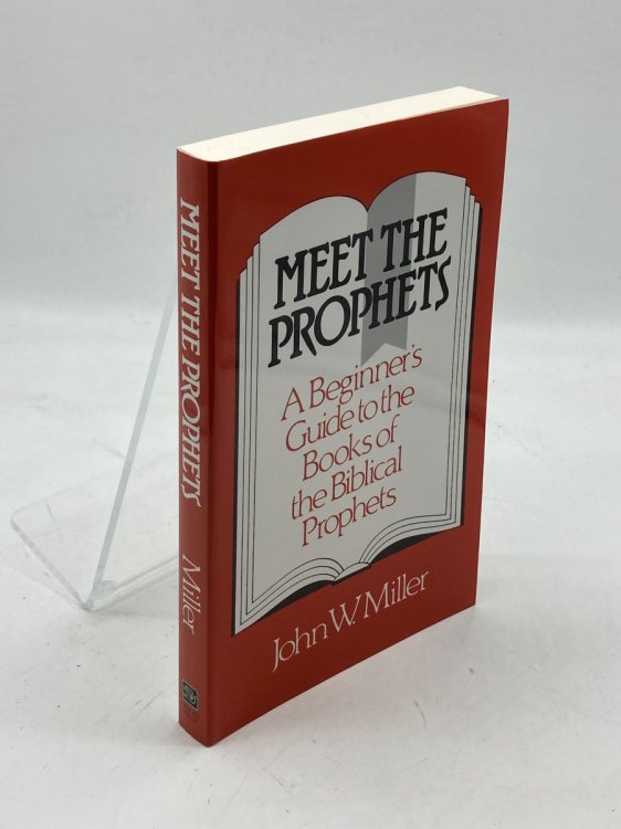 Meet the Prophets; A Beginner's Guide to the Books of the Biblical Prophets