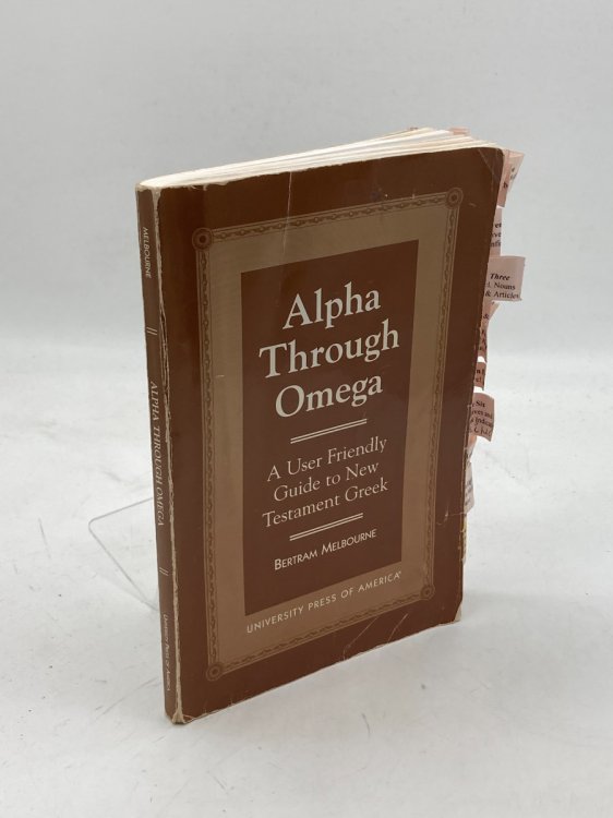 Alpha through Omega A User Friendly Guide to New Testament Greek