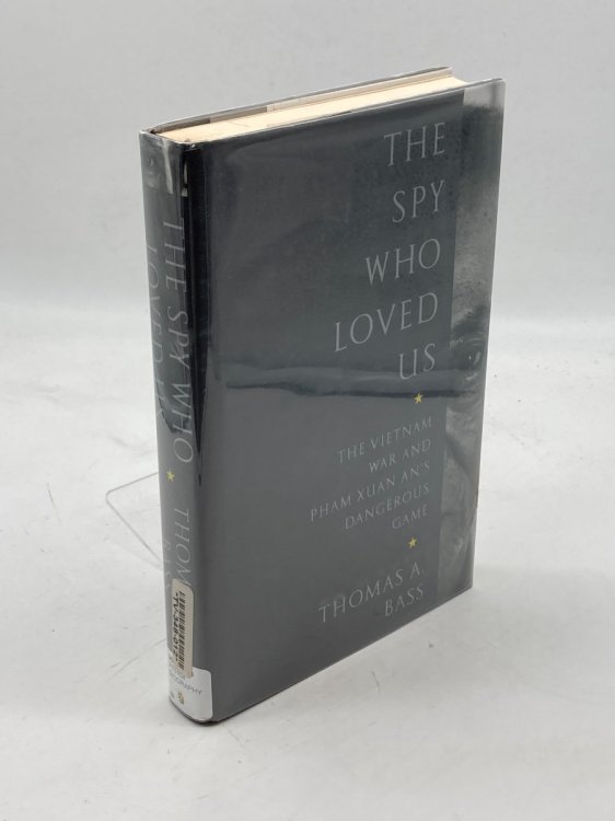Image for The Spy Who Loved Us; The Vietnam War and Pham Xuan An's Dangerous Game The Spy Who Loved Us; The Vietnam War and Pham Xuan An's Dangerous Game
