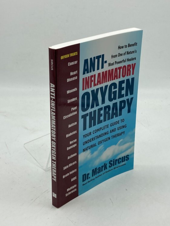 Anti-Inflammatory Oxygen Therapy; Your Complete Guide to Understanding and Using Natural Oxygen Therapy