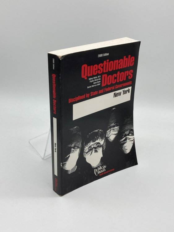 Questionable Doctors (2000 Edition) ; Disciplined by State and Federal Government