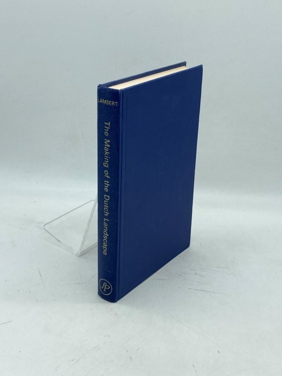 The Making of the Dutch Landscape An Historical Geography of the Netherlands,