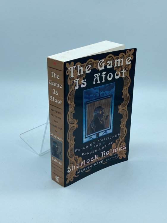 The Game is Afoot Parodies, Pastiches and Ponderings of Sherlock Holmes