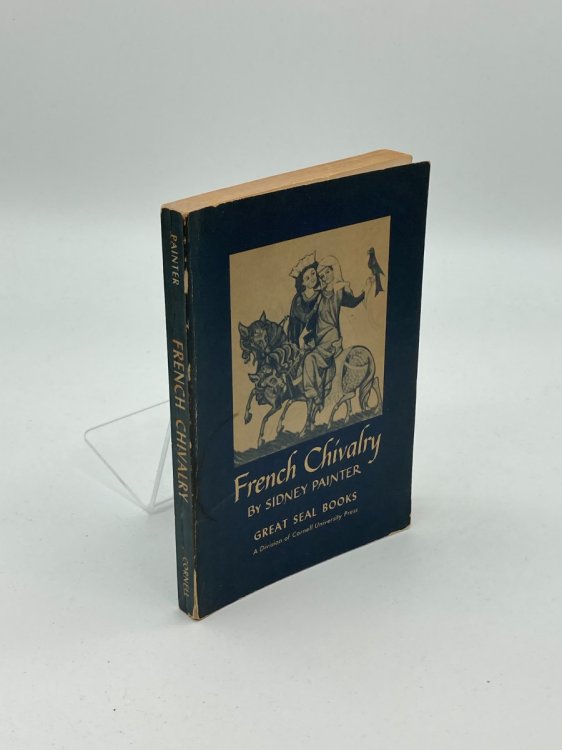 French Chivalry Chivalric Ideas and Practices in Mediaeval France
