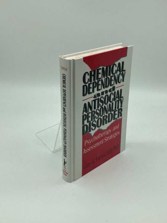 Image for Chemical Dependency and Antisocial Personality Disorder Psychotherapy and Assessment Strategies Chemical Dependency and Antisocial Personality Disorder Psychotherapy and Assessment Strategies