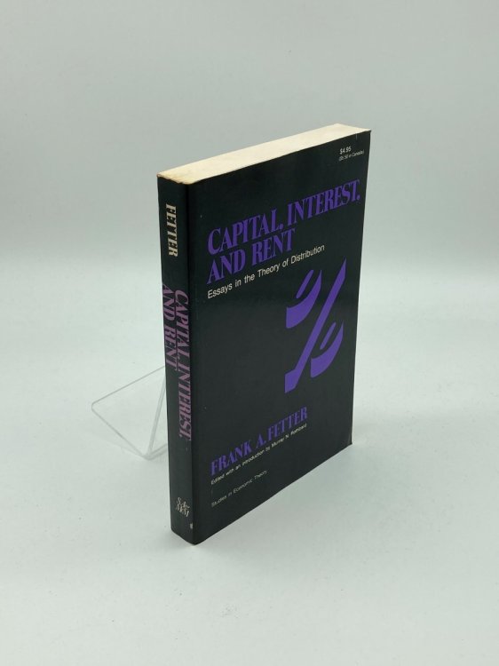 Image for Capital, Interest and Rent Essays in the Theory of Distribution Capital, Interest and Rent Essays in the Theory of Distribution