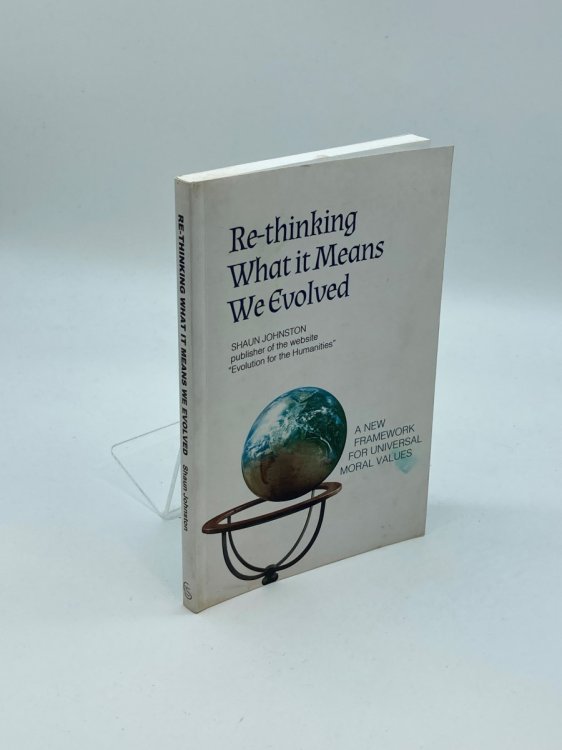 Re-Thinking What it Means We Evolved A New Framework for Universal Moral Values