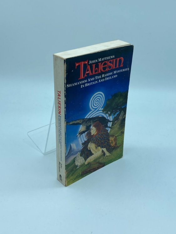 Taliesin Shamanism and the Bardic Mysteries in Britain and Ireland