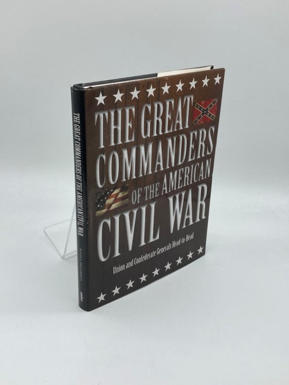 Image for The Great Commanders of the American Civil War Union & Confederate Generals Head-To-Head The Great Commanders of the American Civil War Union & Confederate Generals Head-To-Head