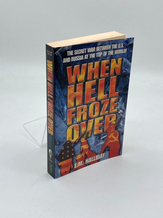When Hell Froze Over The Secret War between the U. S. and Russia At the Top of the World!