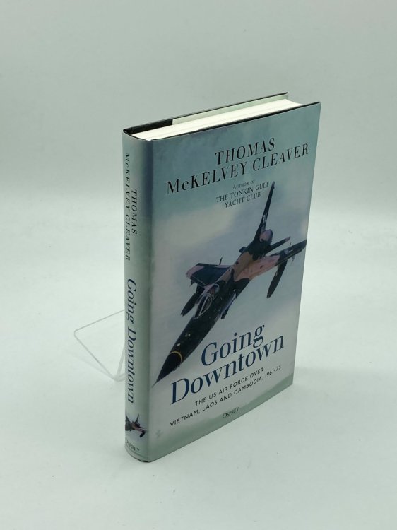 Going Downtown The US Air Force over Vietnam, Laos and Cambodia, 196175