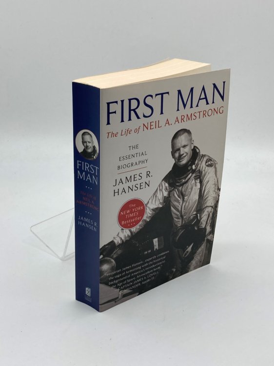 First Man The Life of Neil A. Armstrong