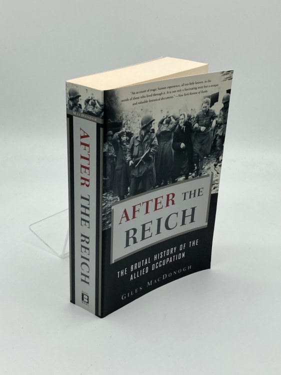 After the Reich The Brutal History of the Allied Occupation