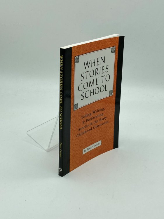 When Stories Come to School Telling, Writing, & Performing Stories in the Early Childhood Classroom