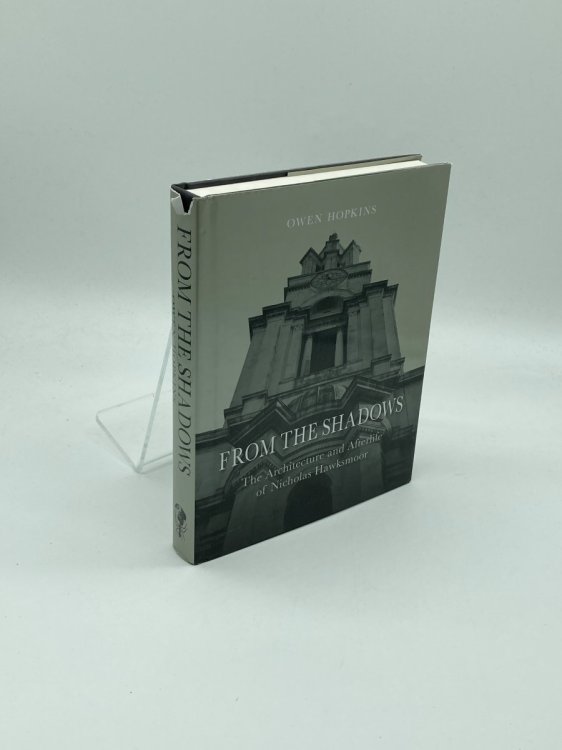 From the Shadows The Architecture and Afterlife of Nicholas Hawksmoor
