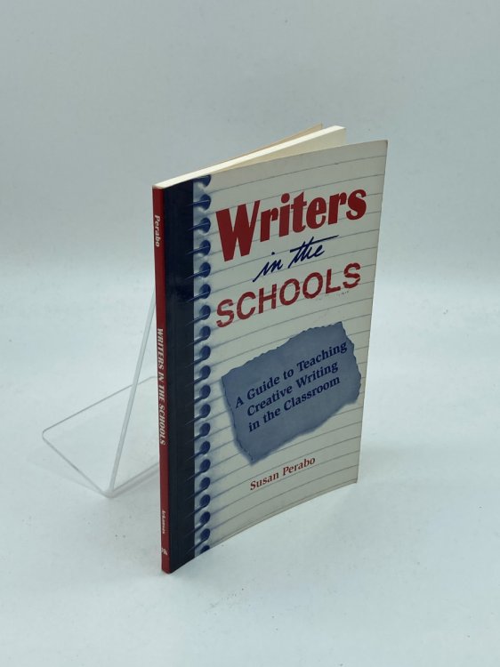 Writers in the Schools A Guide to Teaching Creative Writing in the Classroom